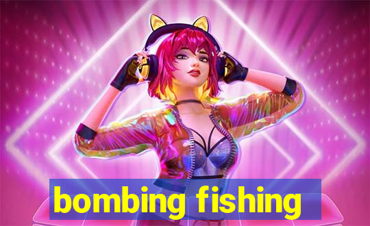 bombing fishing