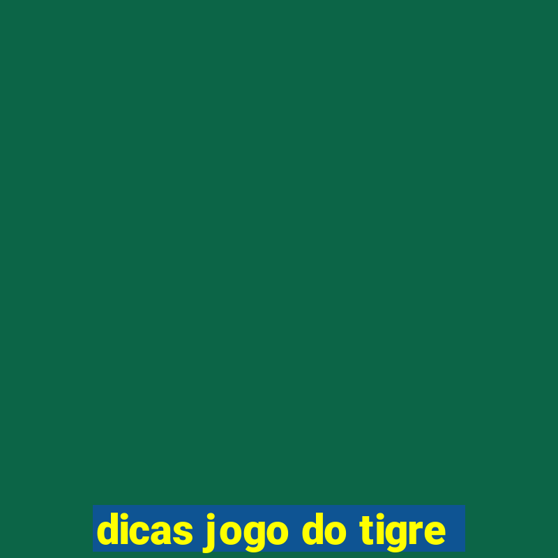 dicas jogo do tigre