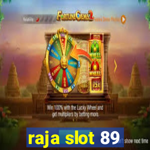 raja slot 89