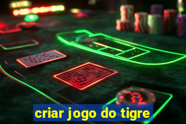 criar jogo do tigre