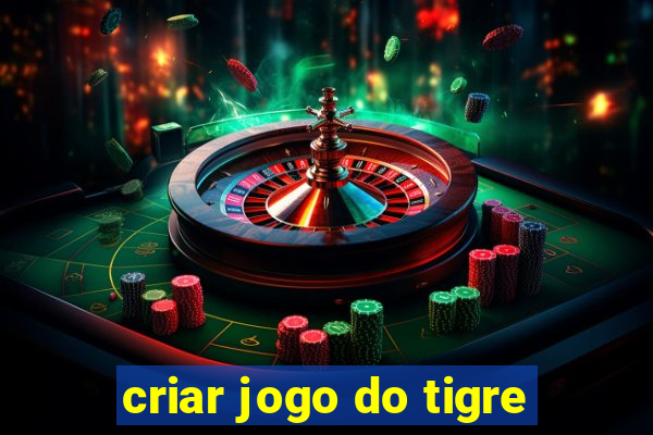 criar jogo do tigre