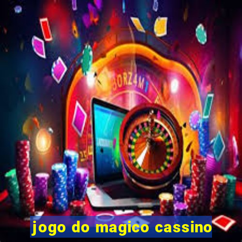 jogo do magico cassino