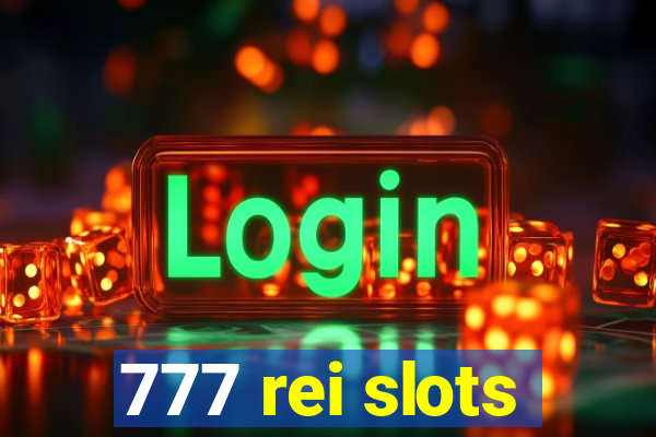 777 rei slots