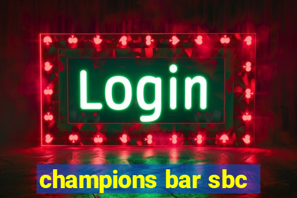 champions bar sbc