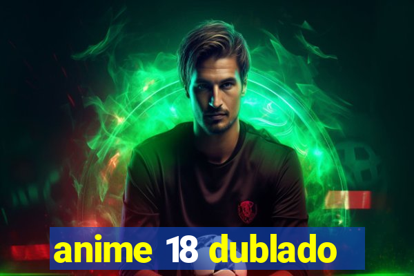 anime 18 dublado