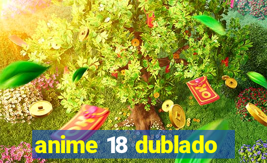 anime 18 dublado