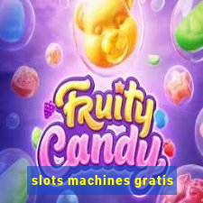 slots machines gratis