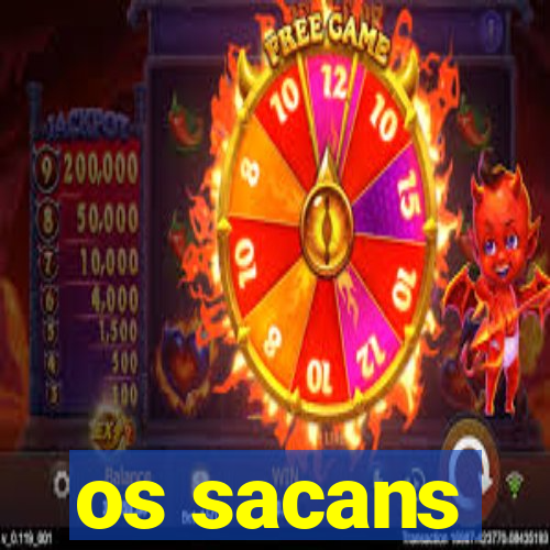 os sacans