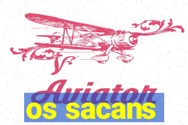 os sacans