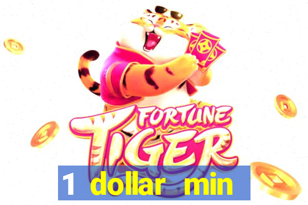 1 dollar min deposit casino