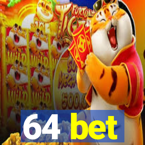 64 bet