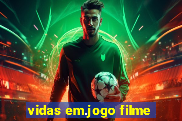 vidas em.jogo filme