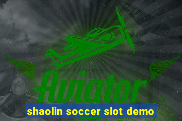 shaolin soccer slot demo