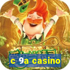 c 9a casino