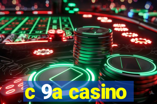 c 9a casino