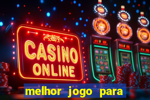 melhor jogo para ganhar dinheiro online