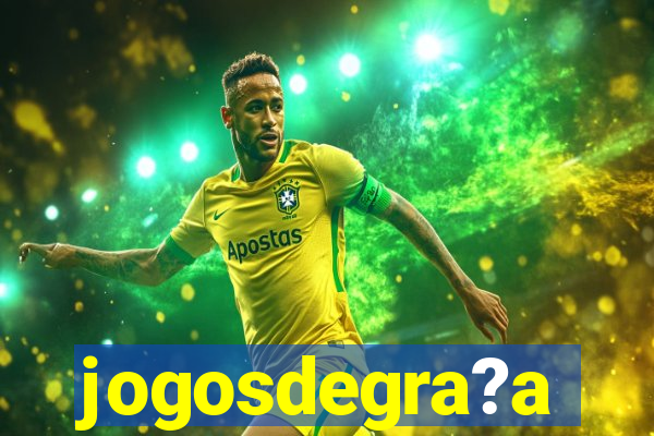 jogosdegra?a