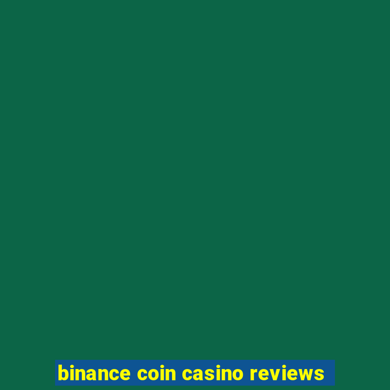 binance coin casino reviews