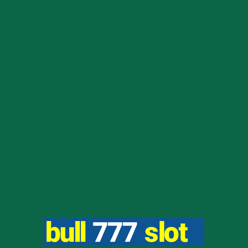 bull 777 slot