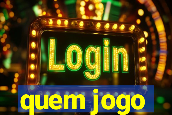 quem jogo