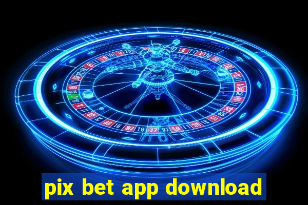 pix bet app download