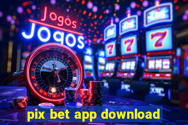 pix bet app download