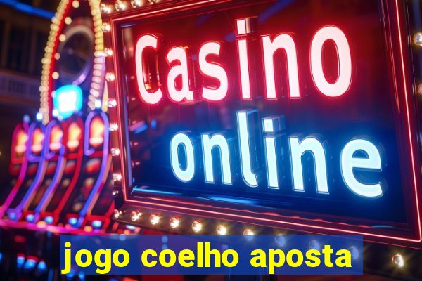 jogo coelho aposta