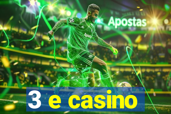 3 e casino