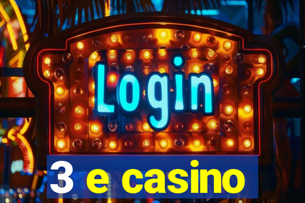 3 e casino