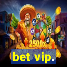 bet vip.