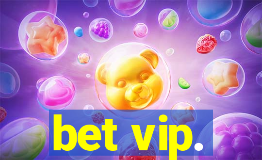 bet vip.