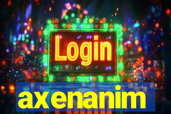 axenanim