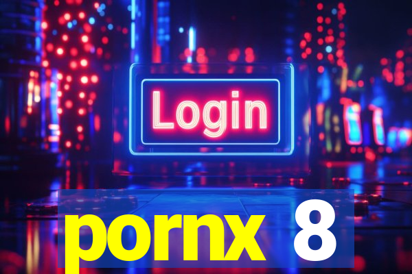 pornx 8