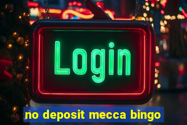 no deposit mecca bingo