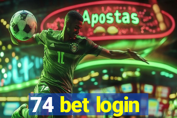 74 bet login