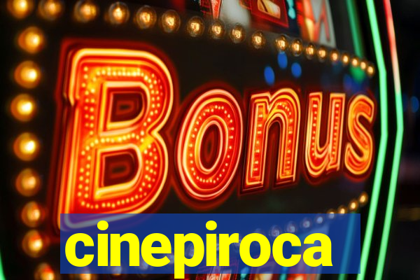 cinepiroca