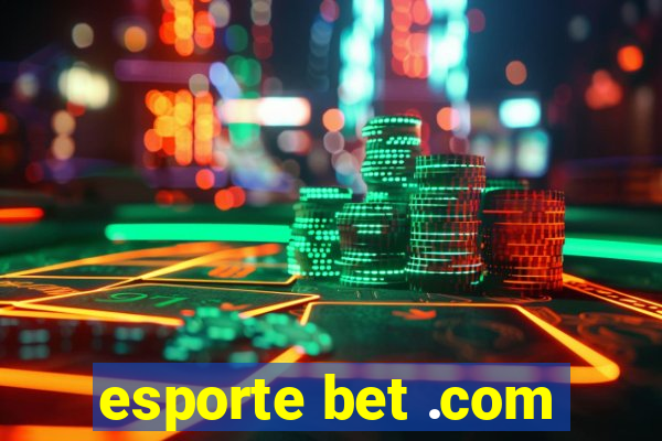 esporte bet .com