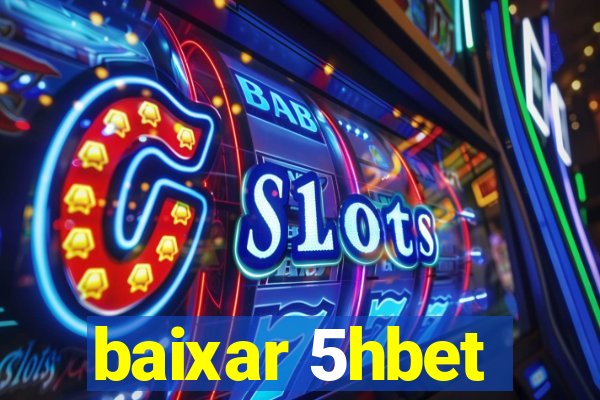 baixar 5hbet