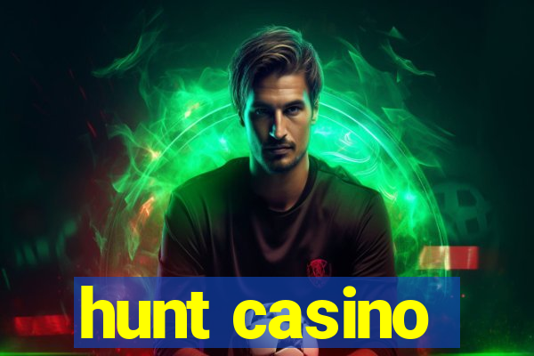 hunt casino