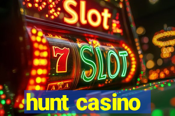 hunt casino