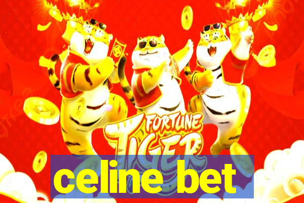 celine bet