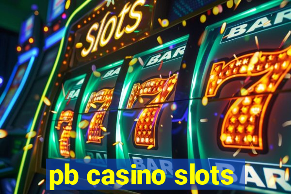 pb casino slots