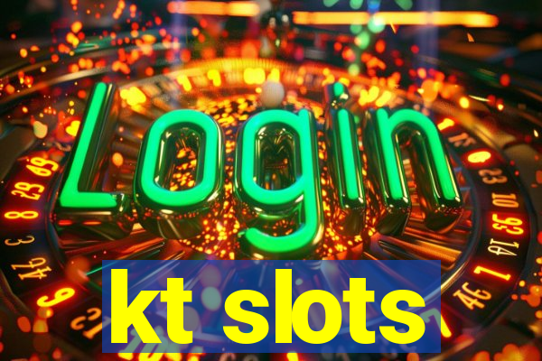 kt slots