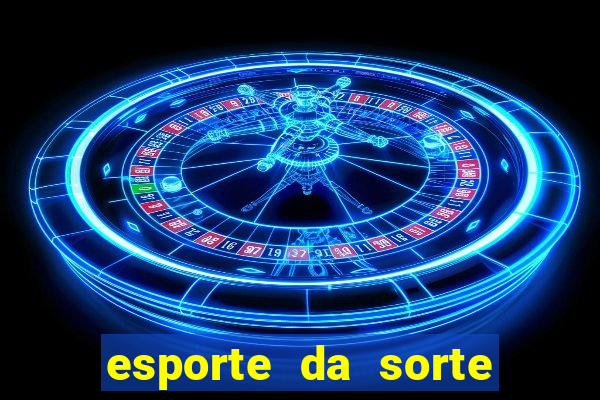 esporte da sorte casino baixar