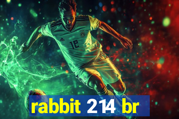 rabbit 214 br