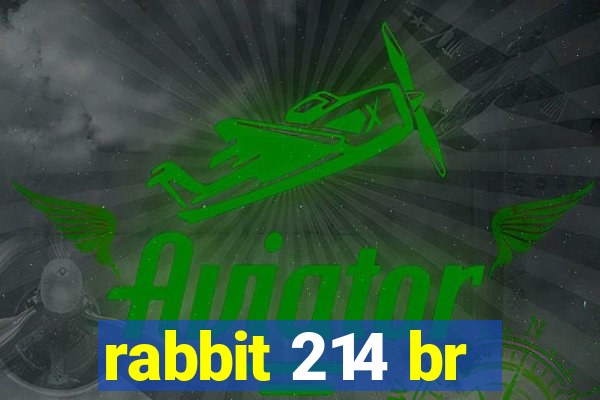 rabbit 214 br