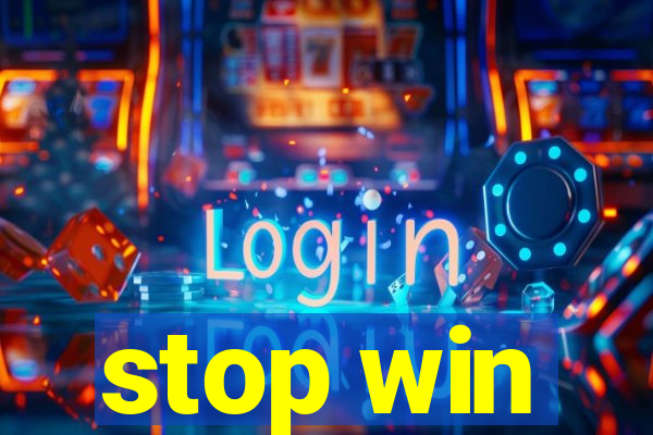 stop win