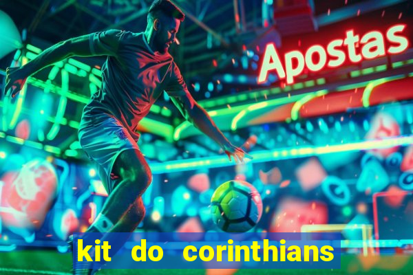 kit do corinthians dls 22