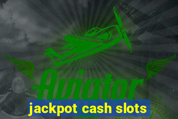 jackpot cash slots