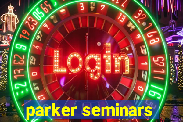 parker seminars